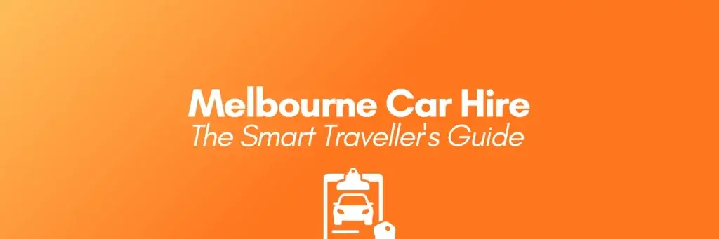 Melbourne Car Hire The Smart Traveller's Guide
