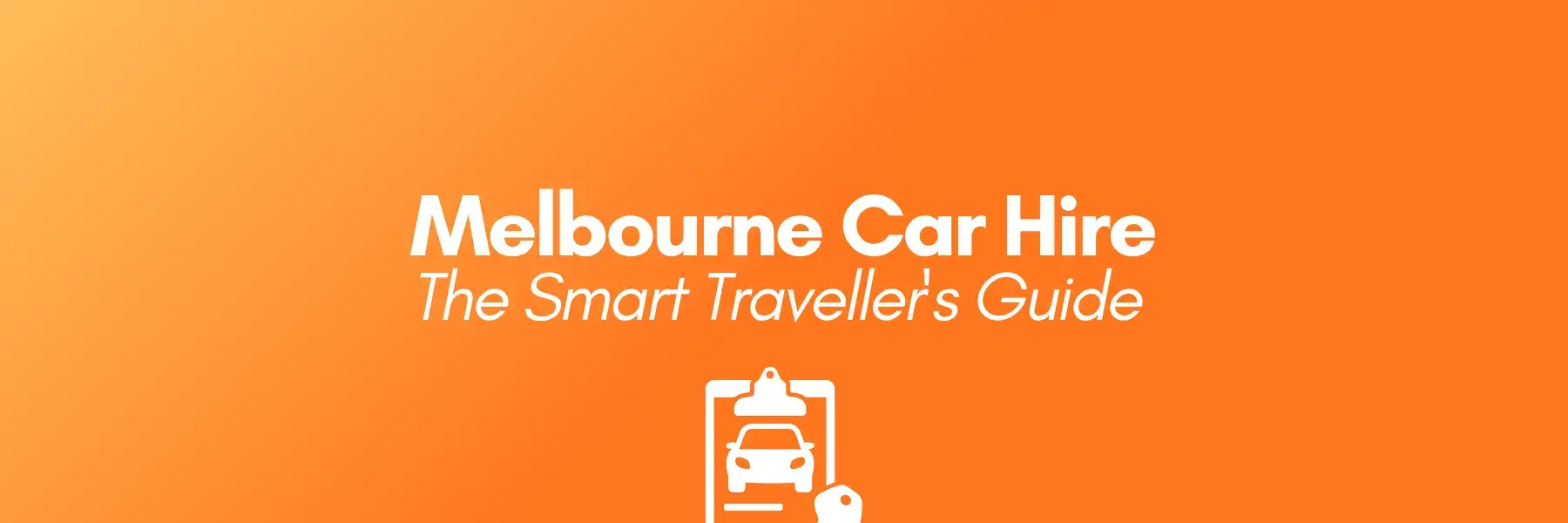 Melbourne Car Hire The Smart Traveller's Guide