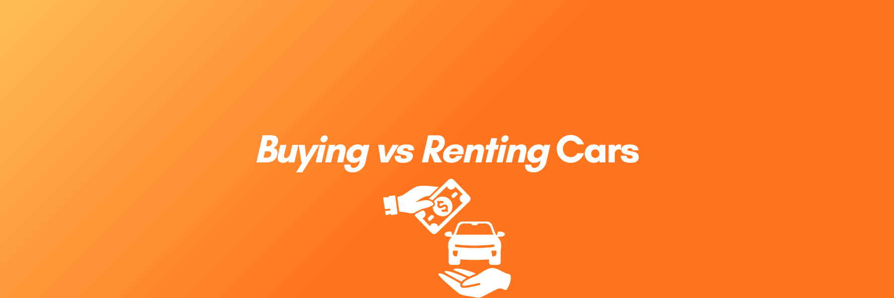 Buying vs Renting Cars